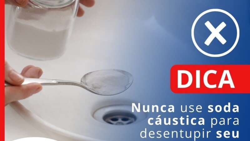 DICA IMPORTANTE! Nunca use soda cáustica para desentupir seu encanamento!