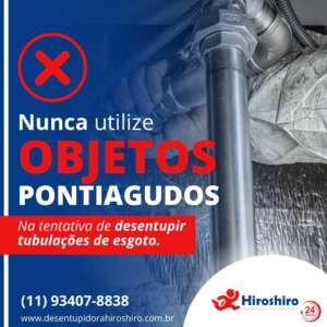 🚫 Nunca utilize OBJETOS PONTIAGUDOS na tentativa de desentupir tubulações de esgoto!