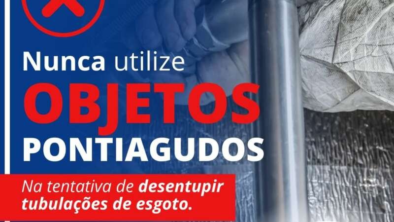 🚫 Nunca utilize OBJETOS PONTIAGUDOS na tentativa de desentupir tubulações de esgoto!